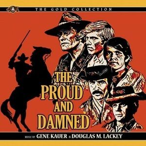 Kauer,Gene / Lackey,Douglas M - The Proud and the Damned (Original Soundtrack)